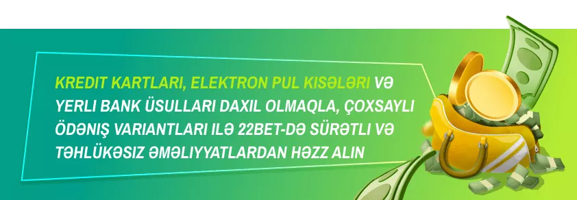 22Bet ödəniş metodları