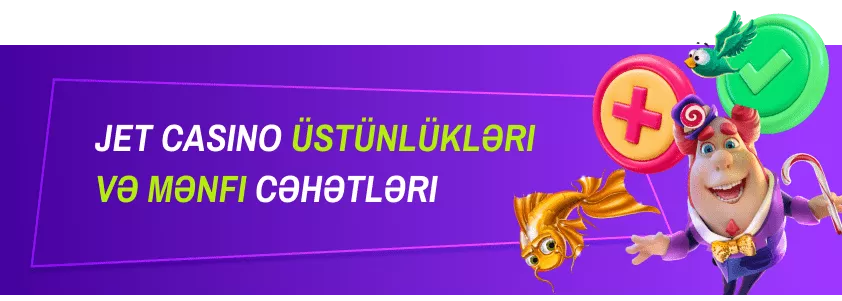 Jet Casino: müsbət və mənfi cəhətləri