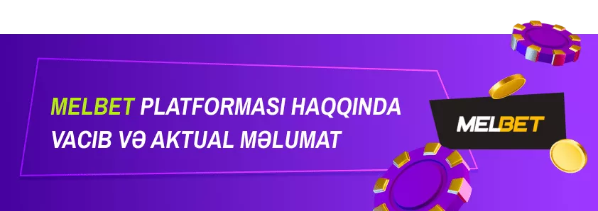 Melbet kazinosu barədə ümumi məlumatlar