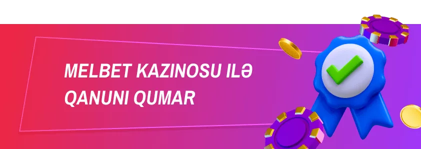 Melbet kazinoda lisenziya və etibarlılıq
