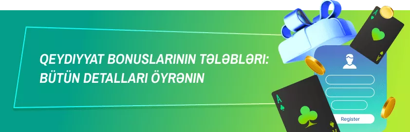 Qeydiyyat bonusunda əsas komponentlər