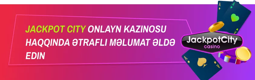 Jackpot City Onlayn Kazino: Ümumi Məlumatlar