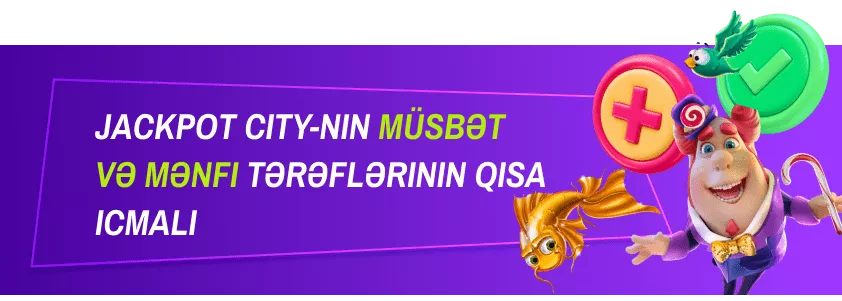 Jackpot City: Müsbət və Mənfi tərəfləri