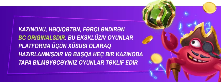 Kazinonu, həqiqətən, fərqləndirən BC Originalsdır. Bu eksklüziv oyunlar platforma üçün xüsusi olaraq hazırlanmışdır və başqa heç bir kazinoda tapa bilməyəcəyiniz oyunlar təklif edir