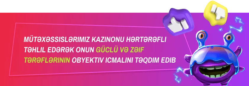Mütəxəssislərimiz kazinonu hərtərəfli təhlil edərək onun güclü və zəif tərəflərinin obyektiv icmalını təqdim edib