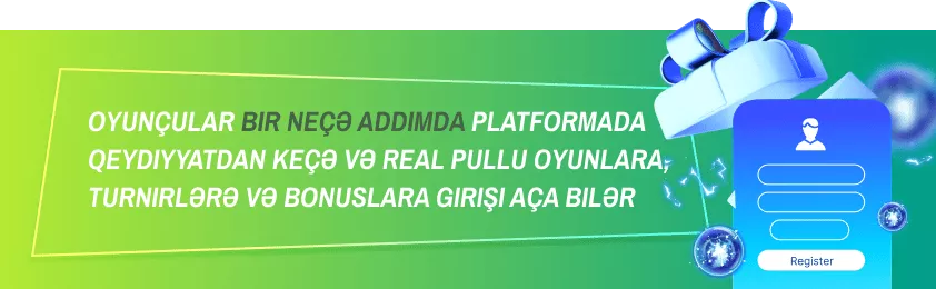 Oyunçular bir neçə addımda platformada qeydiyyatdan keçə və real pullu oyunlara, turnirlərə və bonuslara girişi aça bilər