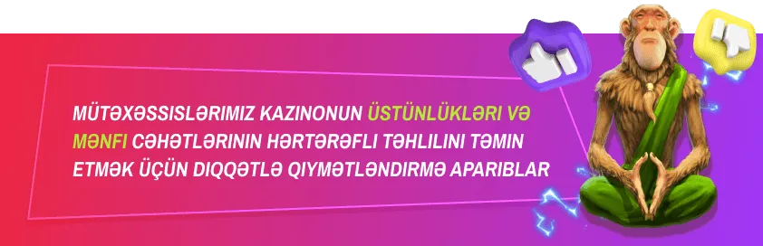 Mütəxəssislərimiz kazinonun üstünlükləri və mənfi cəhətlərinin hərtərəfli təhlilini təmin etmək üçün diqqətlə qiymətləndirmə aparıblar