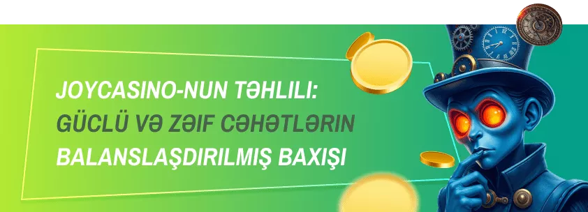 JoyCasino-nun təhlili: Güclü və zəif cəhətlərin balanslaşdırılmış baxışı