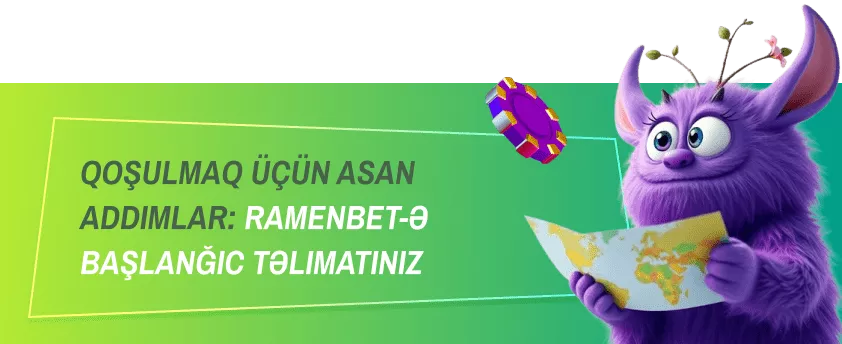 Qoşulmaq üçün Asan Addımlar: Ramenbet-ə Başlanğıc Təlimatınız