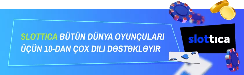  Slottica bütün dünya oyunçuları üçün 10-dan çox dili dəstəkləyir