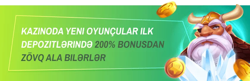 Kazinoda yeni oyunçular ilk depozitlərində 200% bonusdan zövq ala bilərlər
